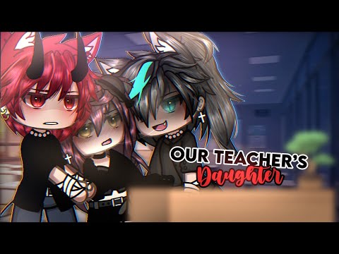 In love with our Teacher’s Daughter~ || glmm/gcmm || gacha movie