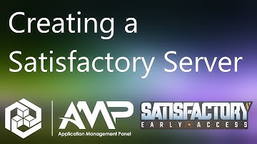 Creating a Satisfactory server the easy way using AMP
