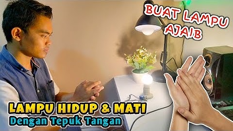 Cara Membuat Lampu Sensor Tepuk Tangan