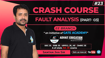 #23 | Fault Analysis (Part 3 ) | Crash Course By Santan Jha Sir | EE | AE/JE