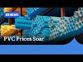PVC prices soar amid fuel supply issues | ABC NEWS