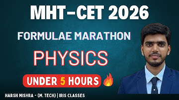 MHT-CET 2026 PHYSICS Formulae Marathon 🔥 | All Chapters in UNDER 5 HOURS | Score 99+%ile