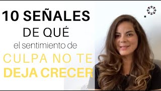 10 SEÑALES DE QUE EL SENTIMIENTO DE CULPA NO TE DEJA SER FELIZ