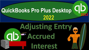 Adjusting Entry Accrued Interest 10180 QuickBooks Pro Plus Desktop 2022