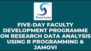 Five-Day Faculty Development Programme on Research Data Analysis using R Programming & JAMOVI