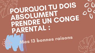 13 bonnes raisons de prendre un congé parental