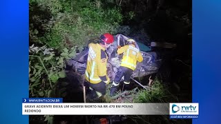 Grave acidente deixa um homem morto na BR-470 em Pouso Redondo