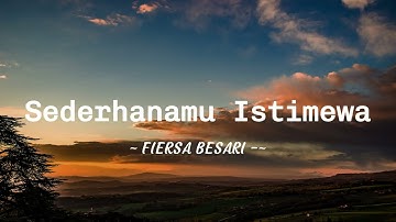 FIERSA BESARI ~Sederhanamu Istimewa ~ | Lyrics
