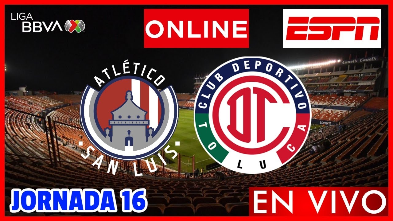 San Luis vs Toluca EN VIVO | Jornada 16 Liga MX Clausura 2024 ...