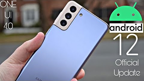 Samsung Galaxy S21 Plus Official Android 12 ONE UI 4.0 Update (RELEASED)