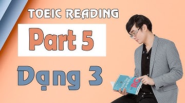 KỸ NĂNG GIẢI ĐỀ TOEIC PART 5 - DẠNG 3