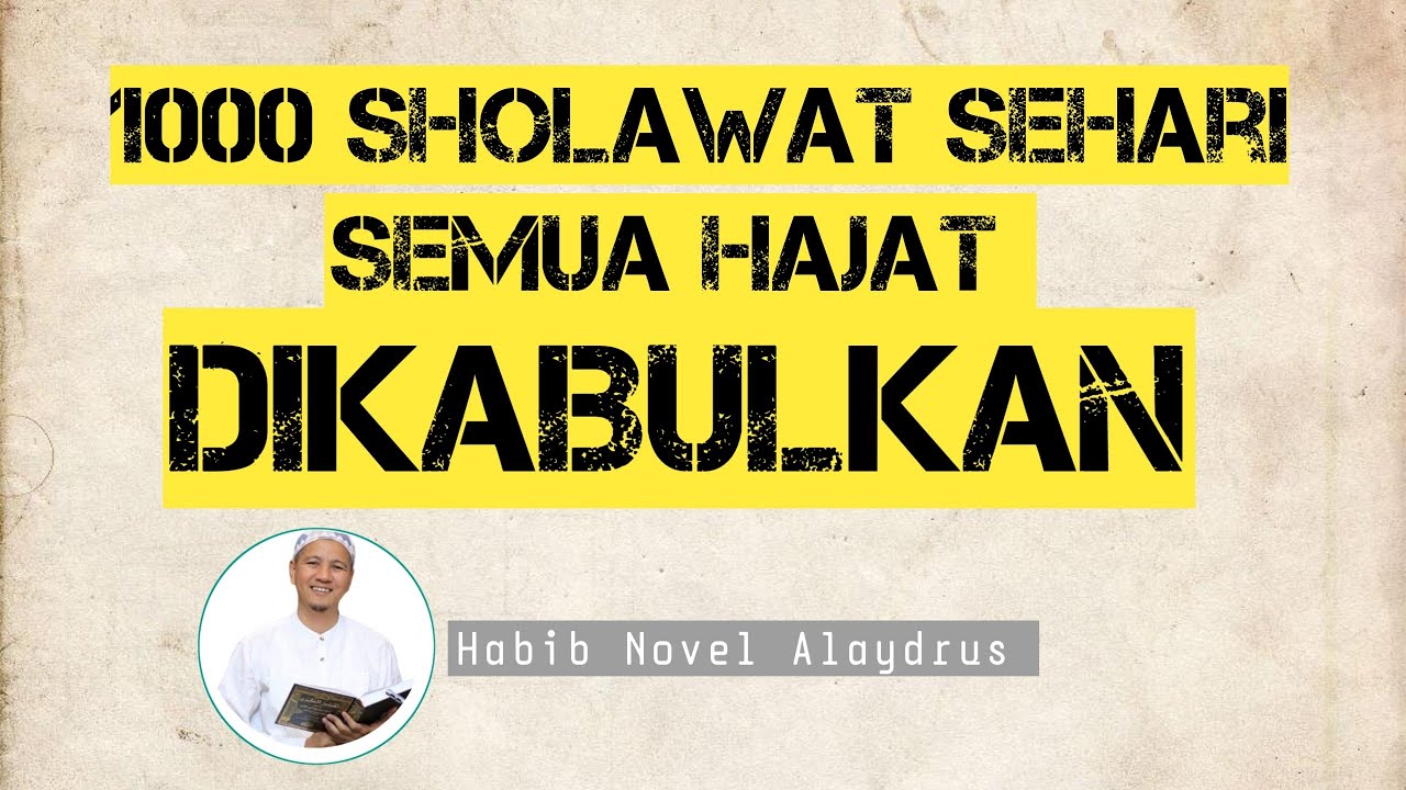 1000 sholawat sehari, semua hajat dikabulkan - Habib Novel Alaydrus