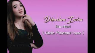 Difarina Indra - Bila Nanti ( Nabila Maharani Cover )