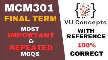 MCM301 FINAL TERM PREPARATION 2025 | MCM301 FINAL TERM mcqs