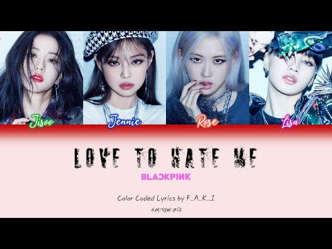 BLACKPINK -  Love To Hate Me (Color Coded lyrics Han/Rom/Geo/가사)