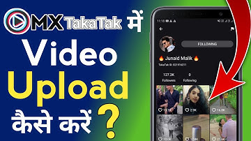 MX Taka Tak Me Video Upload Kaise Kare | How To Upload Video In MX TakaTak App