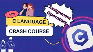 Assignment operators in C Language | C Programming Tutorial for Beginners | Lecture - 11