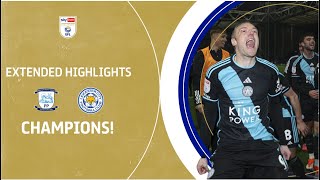 CHAMPIONS! | Preston North End v Leicester City extended highlights