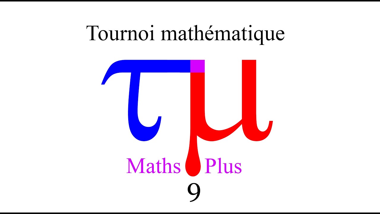 MP9 : Tournoi mathématique - Maths Plus - Vidéo 9