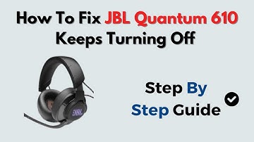 How to Fix JBL Quantum 610 Keeps Turning Off – Auto Sleep, Firmware or Battery Fix