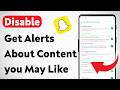 How to Disable Get Notifications About Content you May Like on Snapchat (Updated)