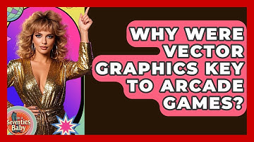 Why Were Vector Graphics Key To Arcade Games? - I