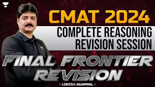 CMAT 2024 Complete Reasoning Revision Session | Final Frontier Series by Lokesh Agarwal