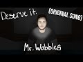 Mr. Wobbles - Deserve it. (prod. Zeeky Beats)