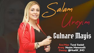 Gulnare Mayis - Salam Ureyim  (Yeni 2020) Resimi