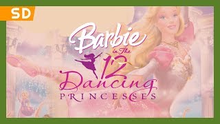 Barbie in The 12 Dancing Princesses (2006) Trailer