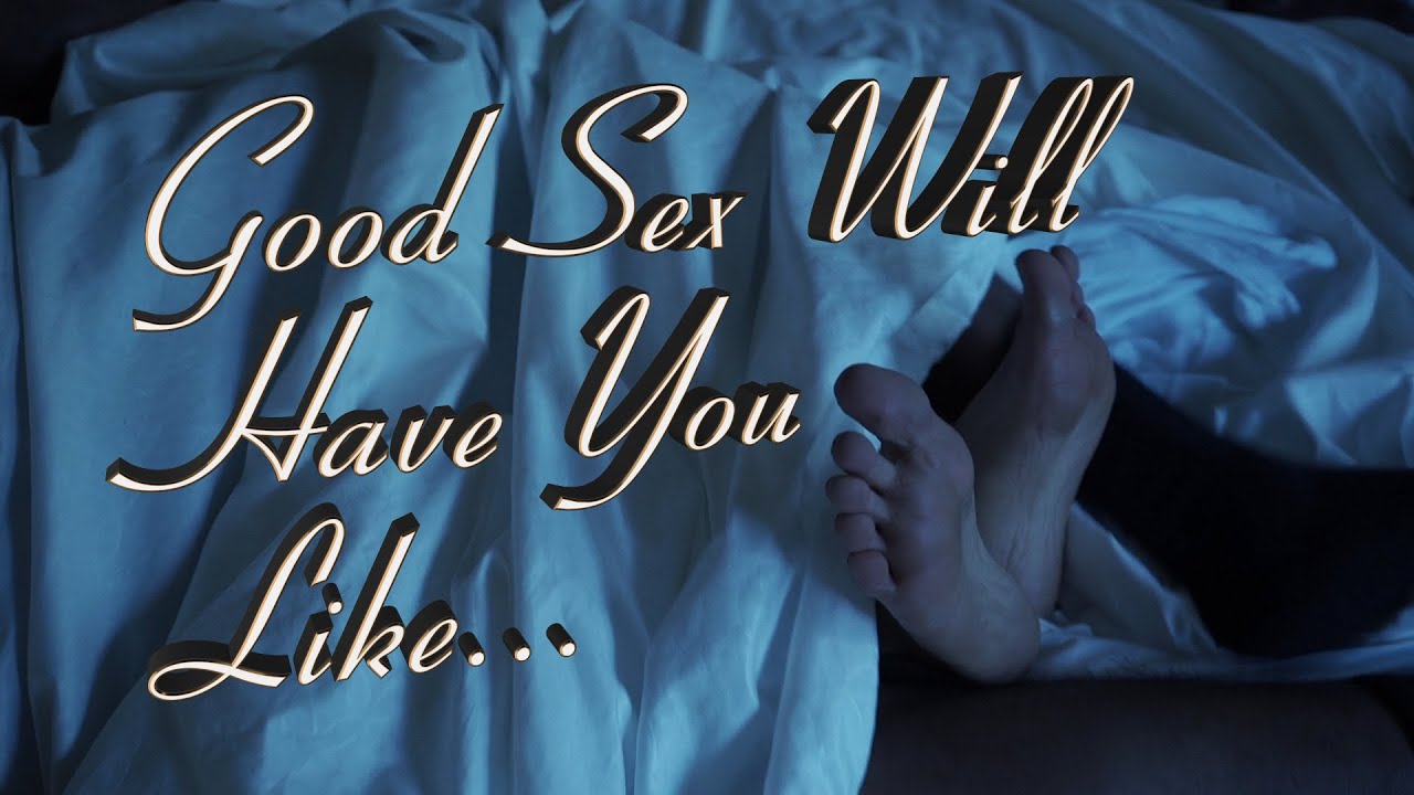 Spoken Reasons Good Sex Will Have You Like Fchw Youtube