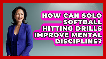 How Can Solo Softball Hitting Drills Improve Mental Discipline? - Softball Basics and Beyond
