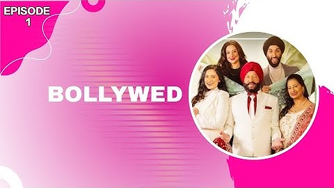 BOLLYWED | SEASON 1 | EPISODE 1