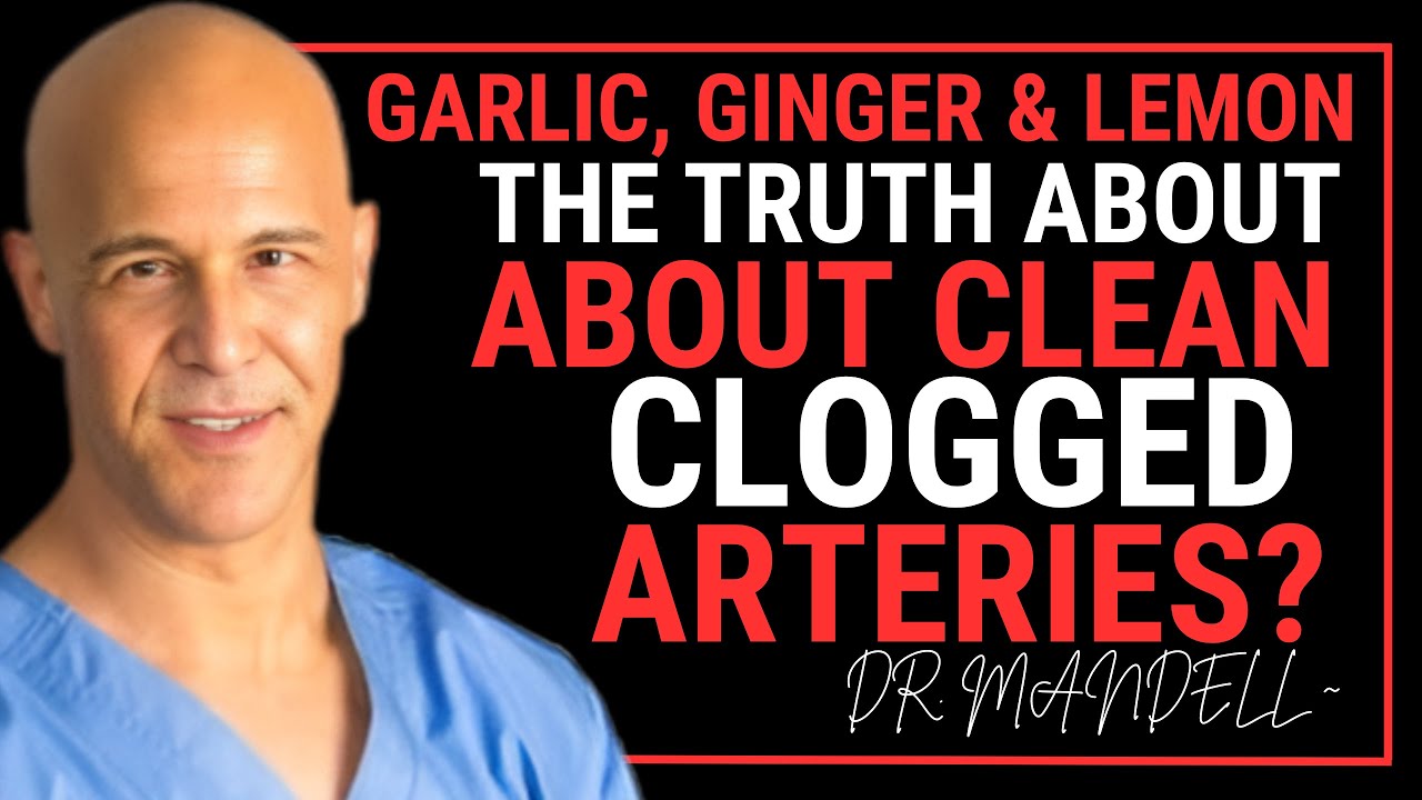 Garlic, Ginger & Lemon: Do They REALLY Clean Clogged Arteries? (Science-Backed Truth!) | Dr. Mandell