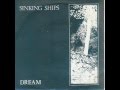 SINKING SHIPS  dream