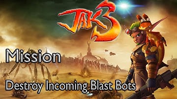 Jak 3 Mission Destroy Incoming Blast Bots