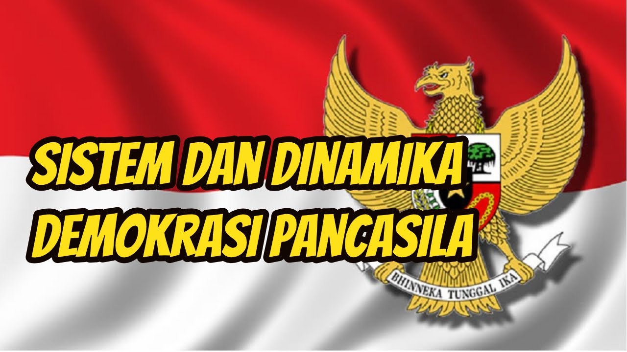Sistem dan Dinamika Demokrasi Pancasila