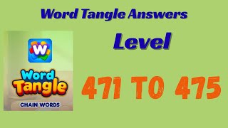 Word Tangle Level 471 to 475 Answers 🧩 | Step-by-Step Solutions | SolutionGuruji