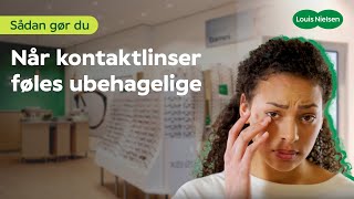 Hvad Gør Du, Hvis Dine Kontaktlinser Føles Ubehagelige? Louis Nielsen