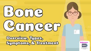 Bone Cancer - Overview, Types, Symptoms, & Treatment