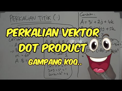 Video: Bagaimana Cara Menghitung Perkalian Titik Dari Vektor Vector