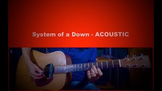 System Of A Down - Toxicity (ACOUSTIC TRIBUTE)