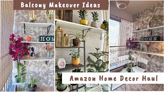 Amazon Home Decor Haul Small Balcony Makeover In A Budget Plant Organization Ideas