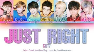 GOT7 (갓세븐) - Just Right (딱 좋아) Color Coded Han/Rom/Eng Lyrics