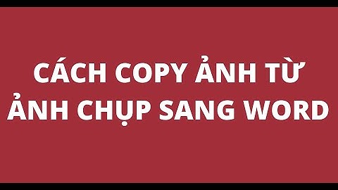 Hướng dẫn copy hình ảnh vào microsoft word năm 2024