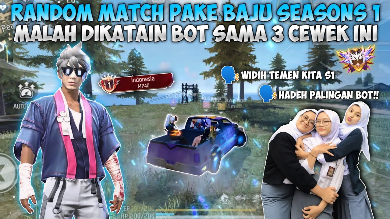 RANDOM MATCH PAKE BAJU S1 MALAH DIKATAIN BOT SAMA 3 CEWEK!! ENDINGNYA GUA GOMBALIN