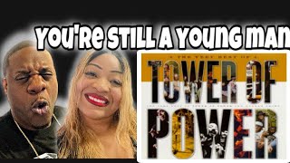 This Is Smooth!!  Tower Of Power - You're Still A Young Man (Reaction)