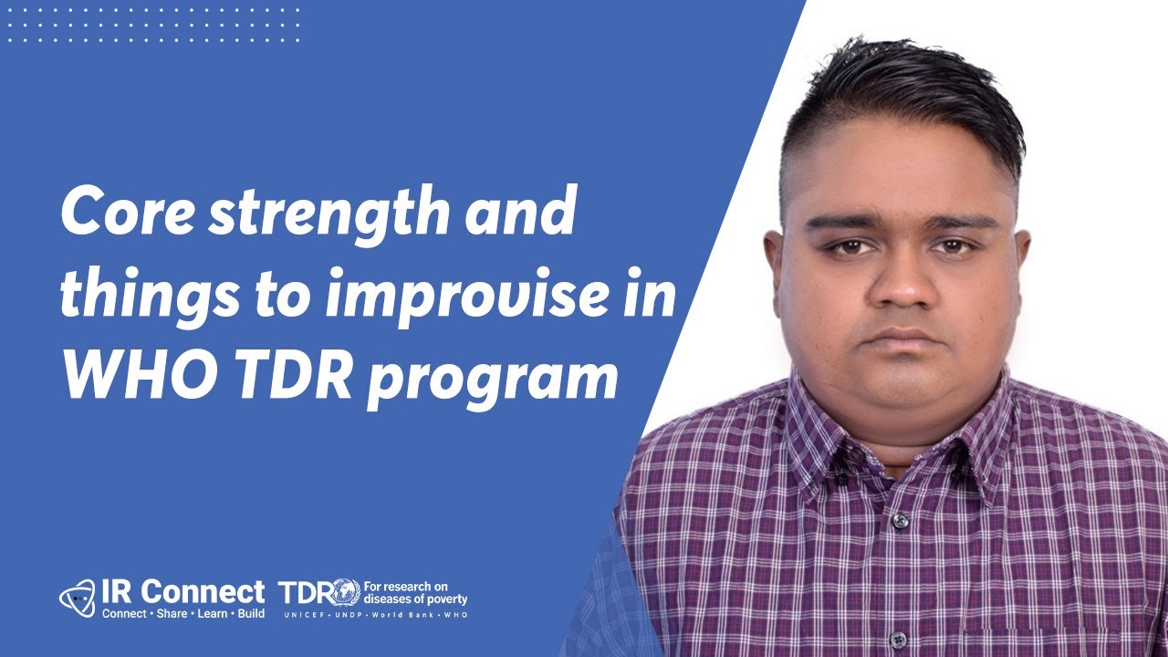 Core strength and things to improvise in WHO TDR program | IR Connect