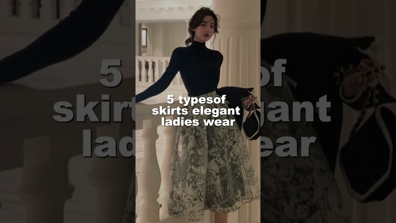 What type of skirts elegant ladies wear!?? 