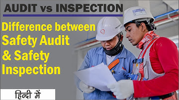 Difference between Audit and Inspection l Safety Audit Course l Safety Inspection vs Safety Audit
